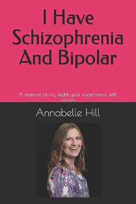 Book cover for I Have Schizophrenia And Bipolar