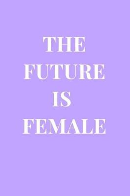 Cover of The Future Is Female