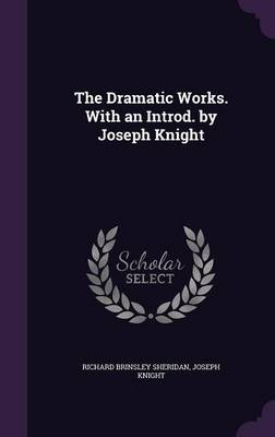 Book cover for The Dramatic Works. with an Introd. by Joseph Knight
