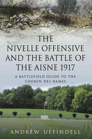 Cover of The Nivelle Offensive and the Battle of the Aisne 1917