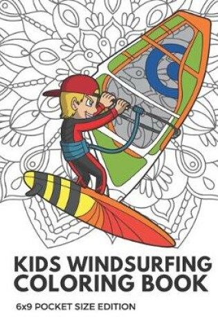 Cover of Kids Windsurfing Coloring Book 6x9 Pocket Size Edition