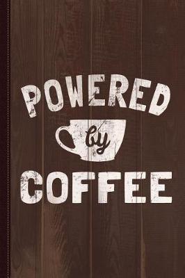 Book cover for Powered by Coffee Funny Journal Notebook