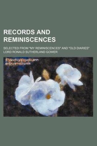 Cover of Records and Reminiscences; Selected from My Reminiscences and Old Diaries