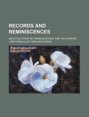 Book cover for Records and Reminiscences; Selected from My Reminiscences and Old Diaries