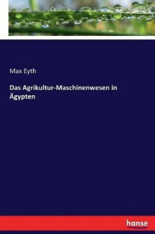 Cover of Das Agrikultur-Maschinenwesen in Ägypten