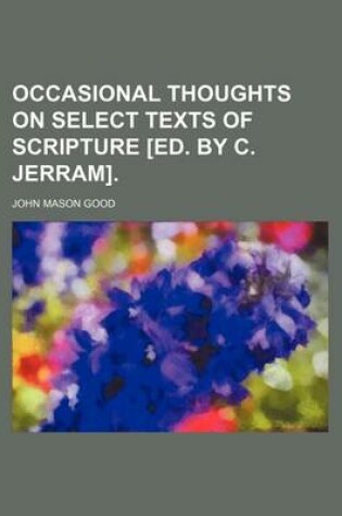 Cover of Occasional Thoughts on Select Texts of Scripture [Ed. by C. Jerram].