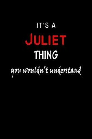 Cover of It's a Juliet Thing You Wouldn't Understandl