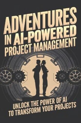 Cover of Adventures in AI-Powered Project Management