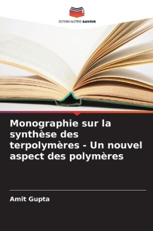 Cover of Monographie sur la synthèse des terpolymères - Un nouvel aspect des polymères