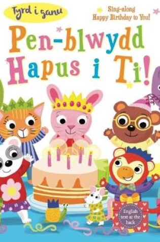 Cover of Tyrd i Ganu: Pen-Blwydd Hapus i Ti! / Sing-A-Long: Happy Birthday to You!