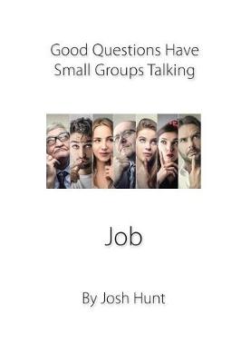 Book cover for Good Questions Have Small Groups Talking -- Job