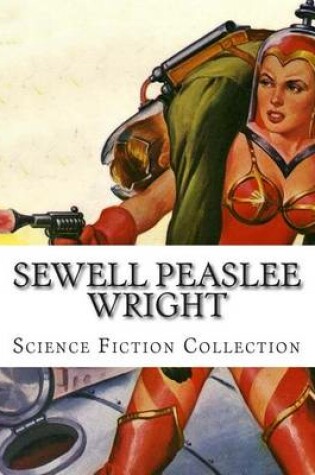 Cover of Sewell Peaslee Wright, Science Fiction Collection
