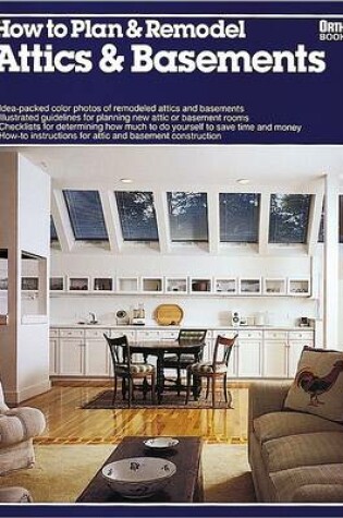 Cover of How to Plan and Remodel Attics and Basements