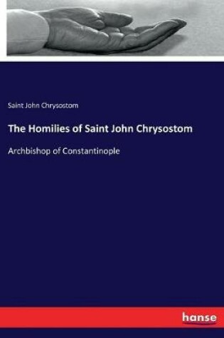 Cover of The Homilies of Saint John Chrysostom