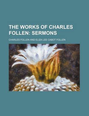 Book cover for The Works of Charles Follen (Volume 2); Sermons