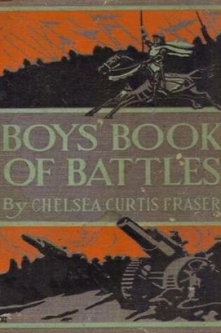 Cover of Boys' Book of Battles: The Story of Eleven Famous Land Combats