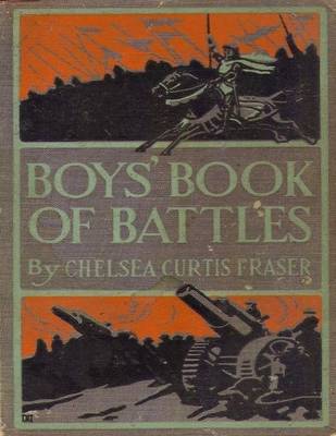 Book cover for Boys' Book of Battles: The Story of Eleven Famous Land Combats