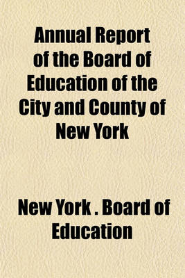 Book cover for Annual Report of the Board of Education of the City and County of New York