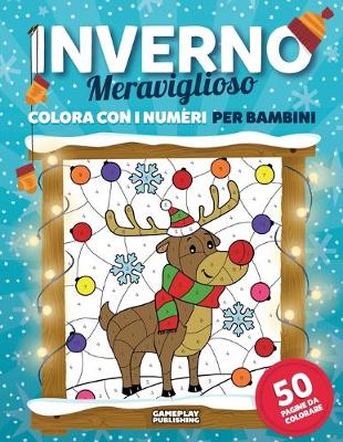 Book cover for Inverno Meraviglioso - Colora Con i Numeri