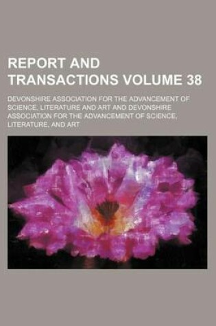 Cover of Report and Transactions Volume 38