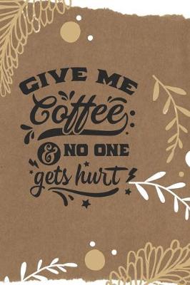 Cover of Give me coffee and no one gets hurt