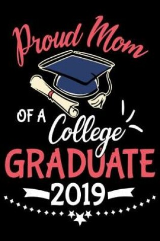 Cover of Proud Mom Of a College Graduate 2019