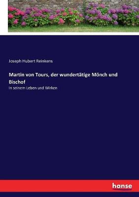 Book cover for Martin von Tours, der wundertätige Mönch und Bischof