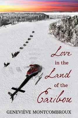 Book cover for Love in the Land of the Caribou