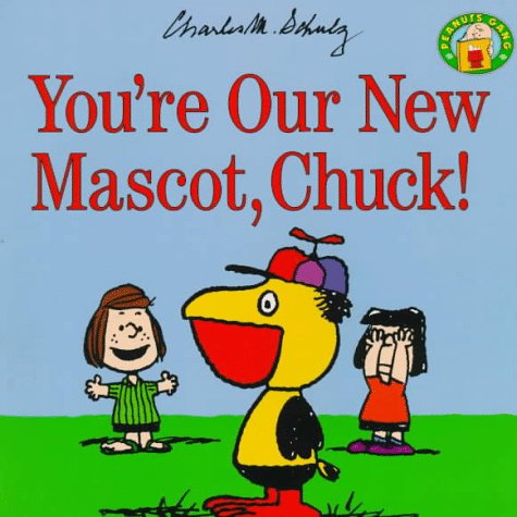 Cover of You'RE Our New Mascot, Chuck!