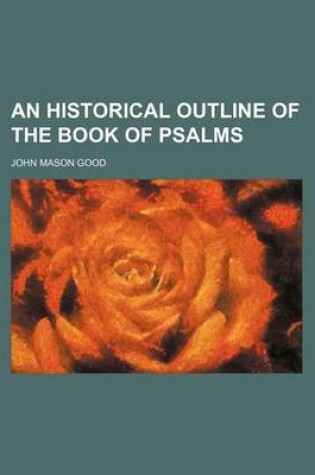 Cover of An Historical Outline of the Book of Psalms