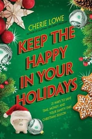 Cover of Keep the Happy in Your Holidays