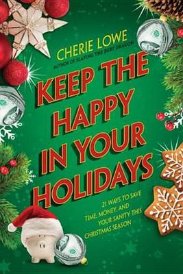 Book cover for Keep the Happy in Your Holidays