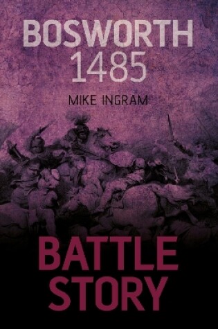 Cover of Battle Story: Bosworth 1485