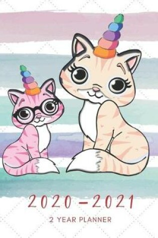 Cover of 2020-2021 2 Year Planner Caticorns Unicorns Monthly Calendar Goals Agenda Schedule Organizer