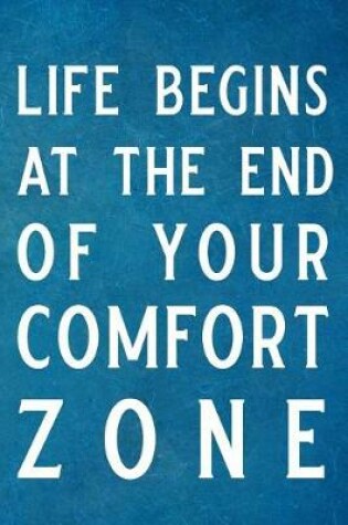 Cover of Life Begins at the End of Your Comfort Zone