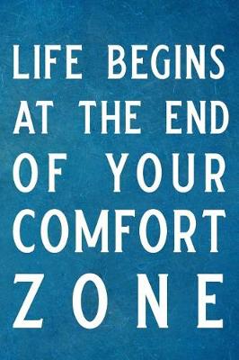 Book cover for Life Begins at the End of Your Comfort Zone