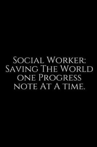 Cover of Social Worker Saving The World