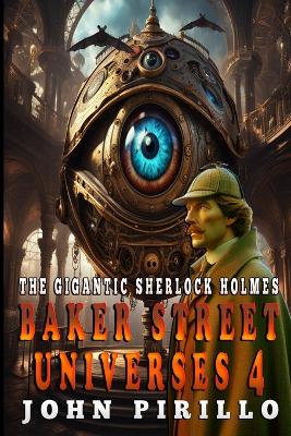 Book cover for The Gigantic Sherlock Holmes Baker Street Universes 4