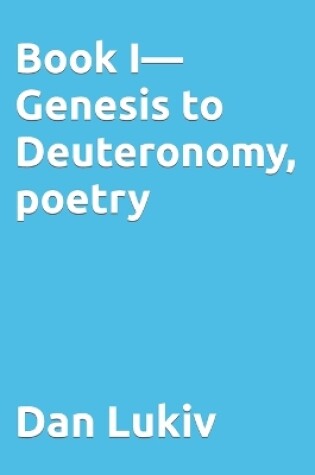 Cover of Book I-Genesis to Deuteronomy, poetry