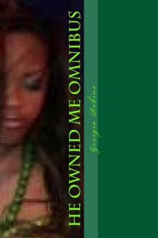 Cover of He Owned Me Omnibus