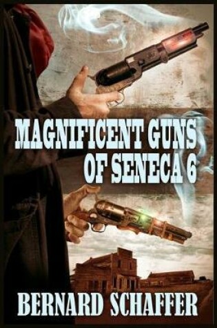 Cover of Magnificent Guns of Seneca 6