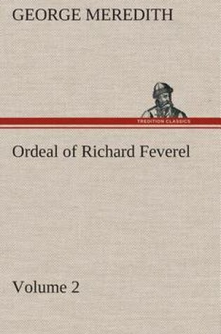 Cover of Ordeal of Richard Feverel - Volume 2