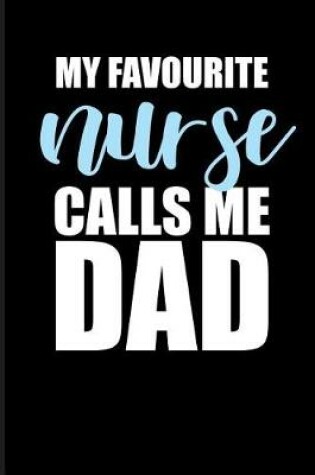 Cover of My Favorite Nurse Calls Me Dad