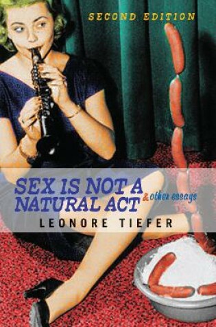 Cover of Sex Is Not A Natural Act & Other Essays