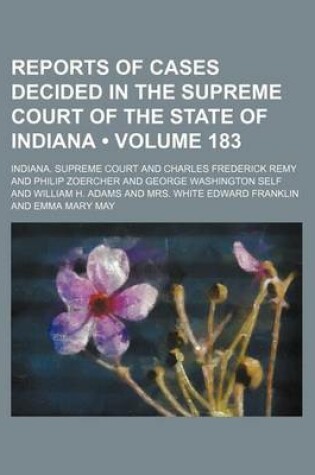 Cover of Reports of Cases Decided in the Supreme Court of the State of Indiana (Volume 183)