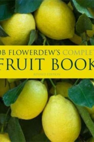 Cover of Bob Flowerdew's Complete Fruit Book