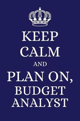 Book cover for Keep Calm and Plan on Budget Analyst