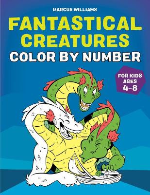 Book cover for Fantastical Creatures Color by Number