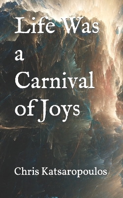 Book cover for Life Was a Carnival of Joys