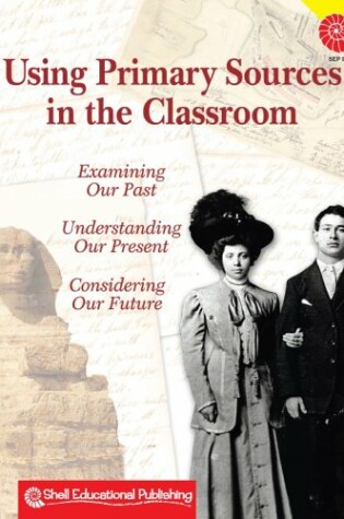 Cover of Using Primary Sources in the Classroom
